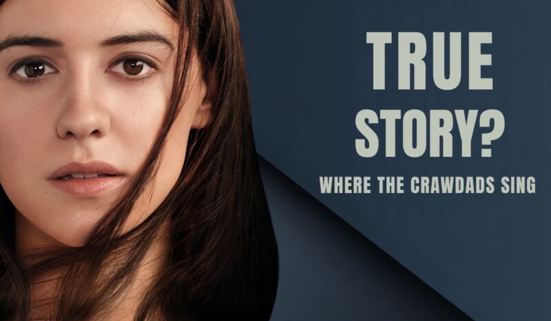 Promotional image featuring a young woman’s face with the text “TRUE STORY? WHERE THE CRAWDADS SING” on a dark background